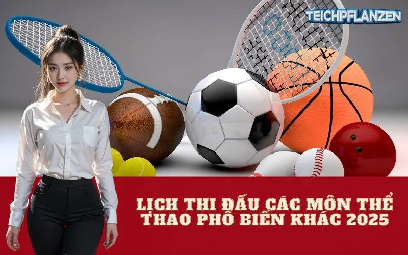 Lịch Thi Đấu Các Môn Thể Thao Phổ Biến Khác 2025