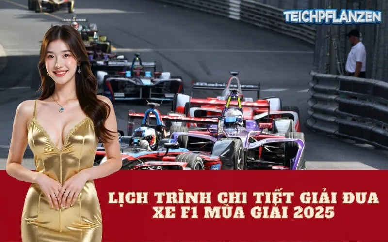 Lịch Trình Chi Tiết Giải Đua Xe F1 Mùa Giải 2025