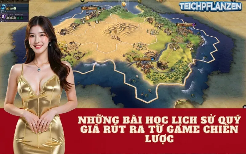 Những Bài học Lịch sử Quý giá Rút ra từ Game Chiến lược
