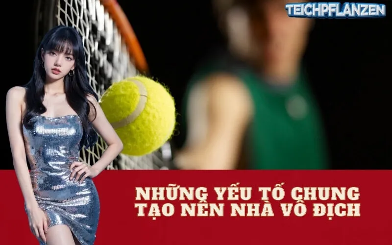 Những Yếu Tố Chung Tạo Nên Nhà Vô Địch