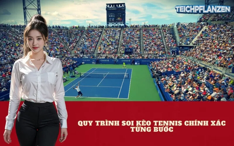 Quy Trình Soi Kèo Tennis Chính Xác Từng Bước