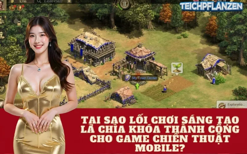 Tại sao Lối chơi Sáng tạo là Chìa khóa Thành công cho Game Chiến thuật Mobile?