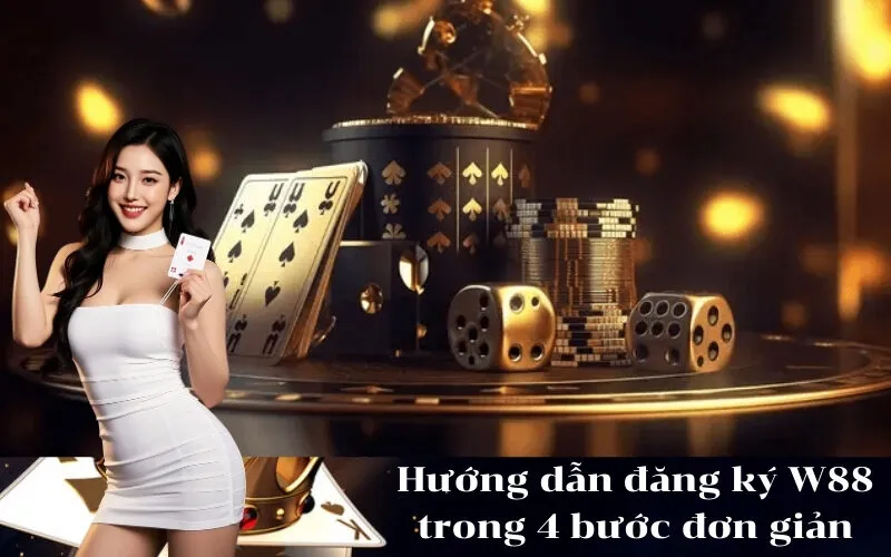 Hướng dẫn đăng ký W88 trong 4 bước đơn giản