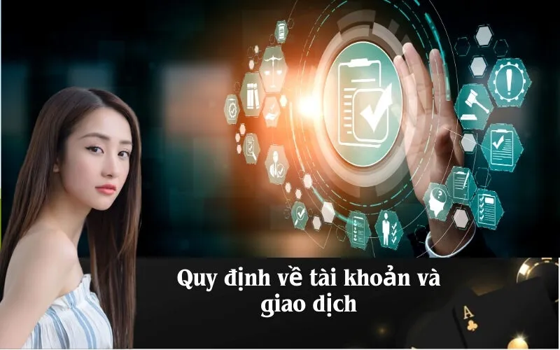 Quy định về tài khoản và giao dịch